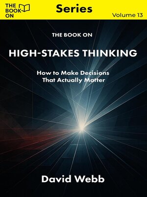 cover image of The Book On High-Stakes Thinking